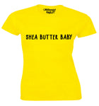 Millennials Finest Shea Butter Baby Ladies T-Shirt