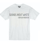 Pro Black Edition "Sounds About White" Mens T-Shirt